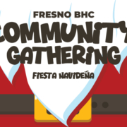 Community Gathering at Fresno BHC • December 13, 2024