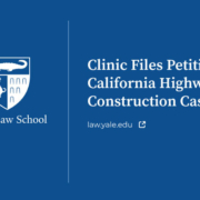 Clinic Files Petition in California Highway Construction Case