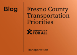 Fresno County Transportation Priorities – Transportation For All