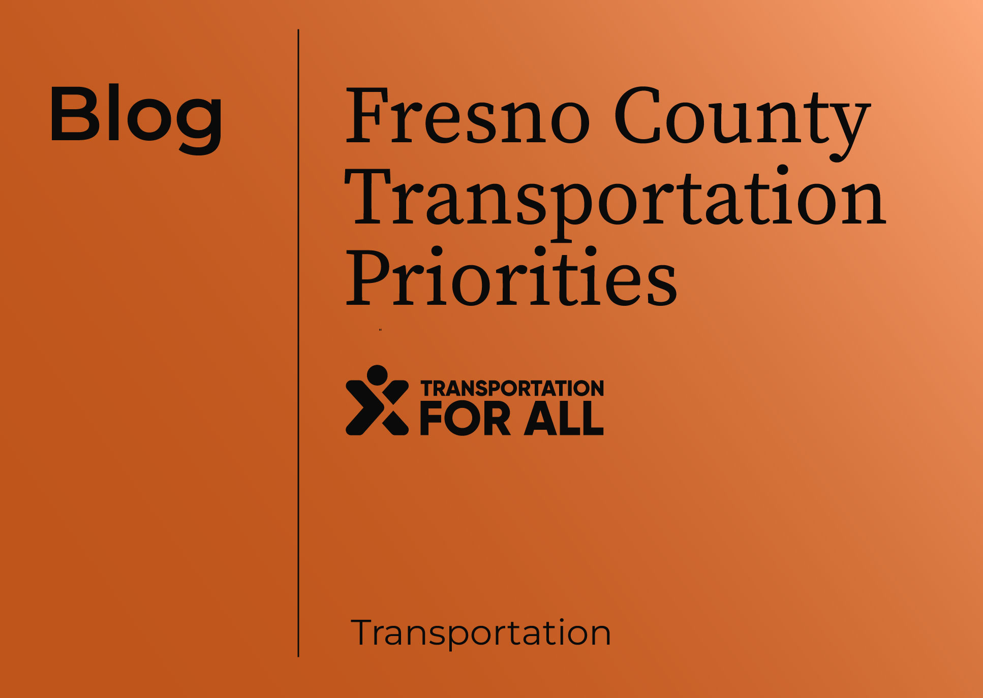 Fresno County Transportation Priorities – Transportation For All